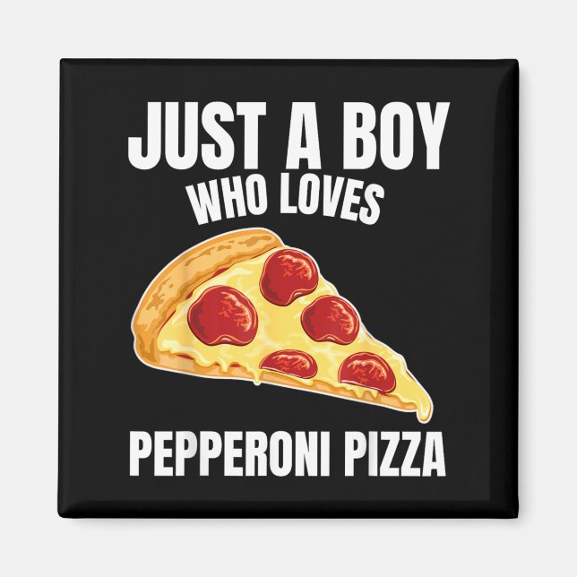 Imán Solo un chico que ama la pizza de pepperoni comida (Frente)