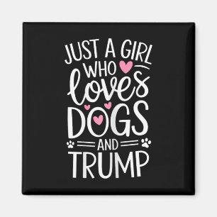 Imán Solo una chica que ama a los perros y a Trump