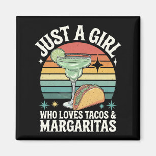 Imán Solo Una Chica Que Ama Los Tacos Y La Margarita Me
