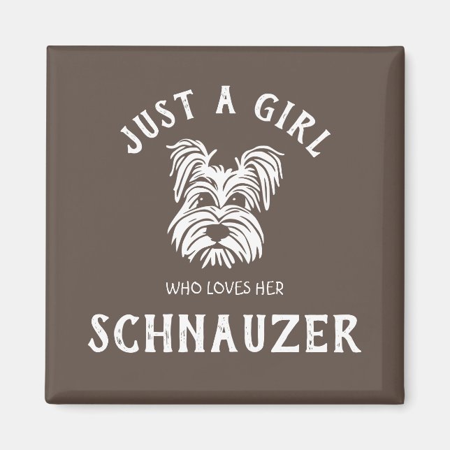 Imán Sólo una chica que ama su Schnauzer (Frente)