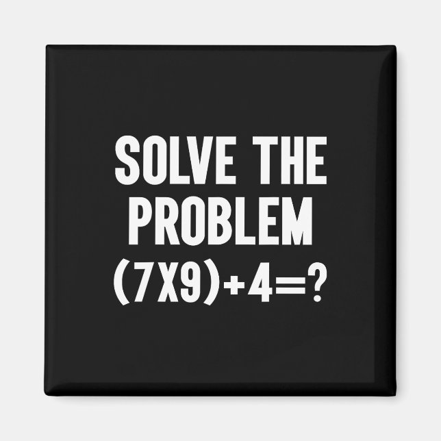 Imán Solve The Problem 67 Six Seven Funny Math Teacher  (Frente)