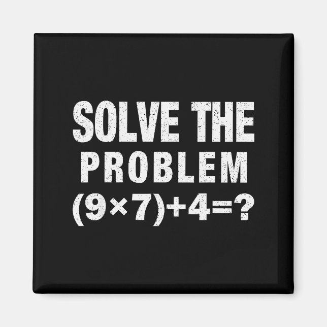 Imán Solve The Problem (9×7)+4=_ Funny Math Teacher  (Frente)