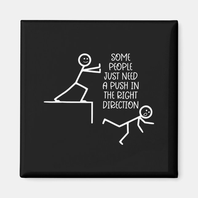 Imán Some People Just Need A Push In The Right Directio (Frente)