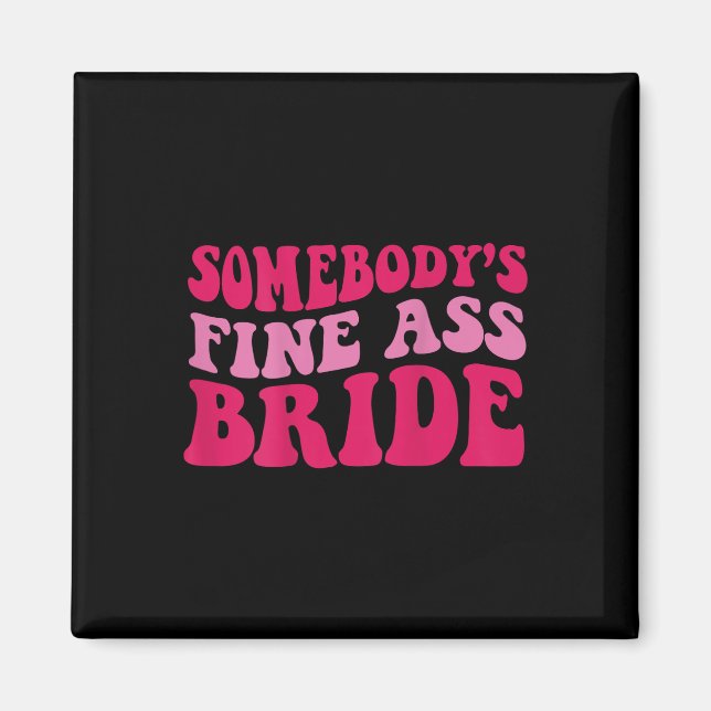 Imán Somebodys Fine Bride (Frente)