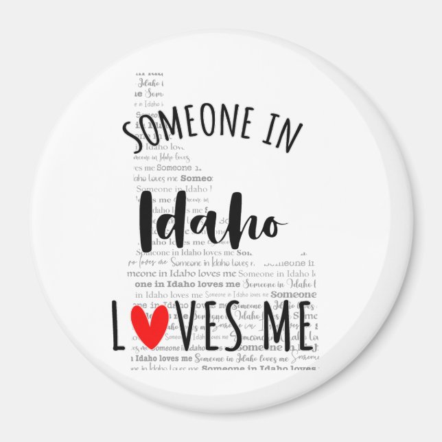 Imán Someone In Idaho Loves Me Magnet (Frente)