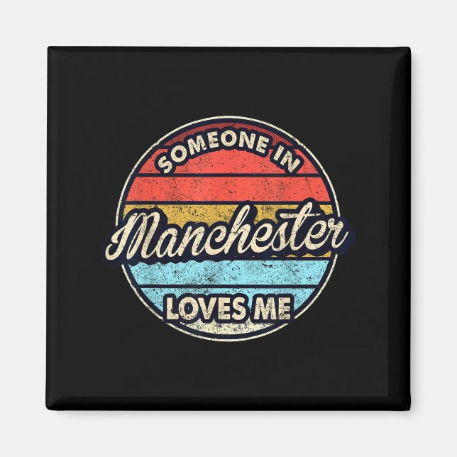 Imán Someone In Manchester Loves Me City Us Usa  (Frente)