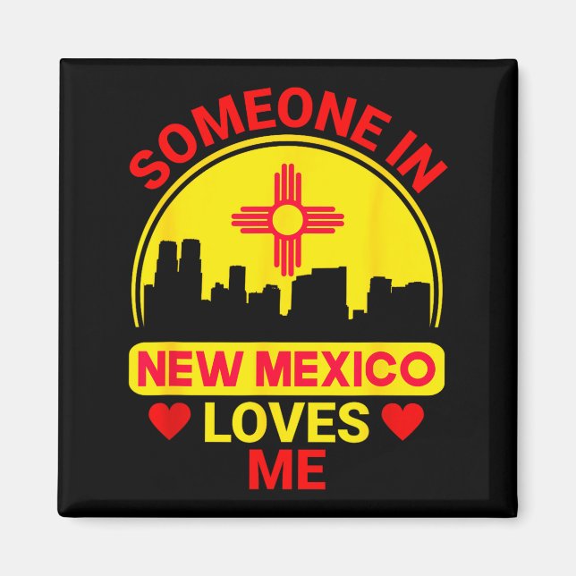Imán Someone In New Mexico Loves Me Love New Mexico  (Frente)