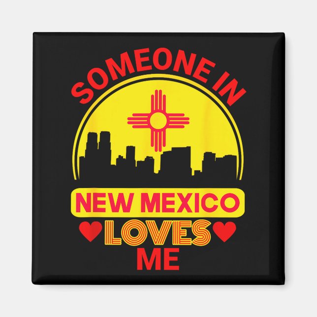 Imán Someone In New Mexico Loves Me Love New Mexico  (Frente)