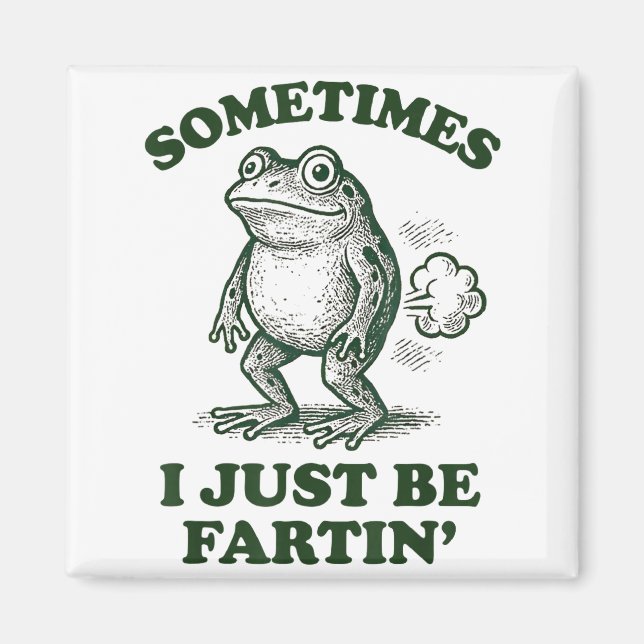 Imán Sometimes I Just Be Fartin' Funny Frog  (Frente)