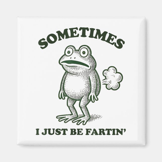 Imán Sometimes I Just Be Farting Funny Frog  (Frente)