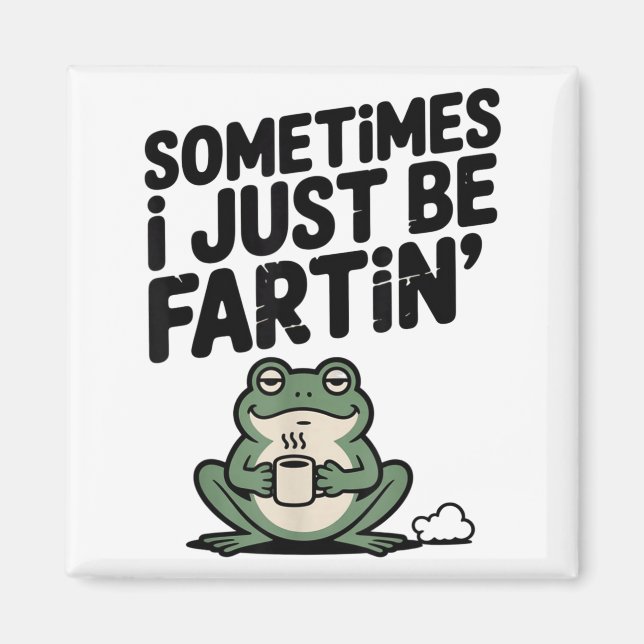 Imán Sometimes I Just Be Farting Funny Meme Silly Frog  (Frente)