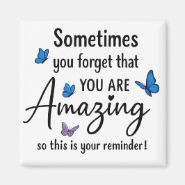 Imán Sometimes You Forget You Are Amazing