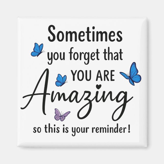 Imán Sometimes You Forget You Are Amazing (Frente)