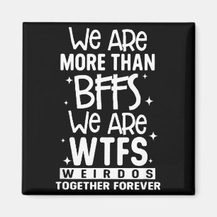 Imán Somos Más Que Amigas Somos Wtfs Raras Juntas
