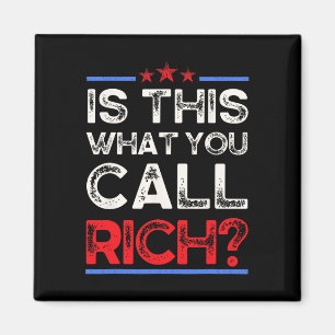 Imán ¿Somos ya ricos? ¿A esto le llamas rico, Trumpo?