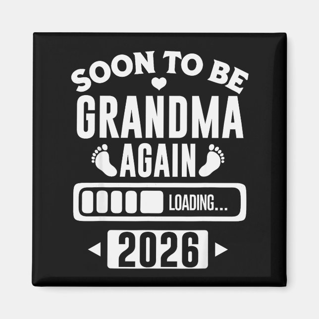 Imán Soon To Be Grandma Again 2026 Loading New Baby Ann (Frente)