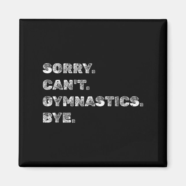 Imán Sorry Can’t Gymnastics Bye - Funny Gymnast Vaults  (Frente)