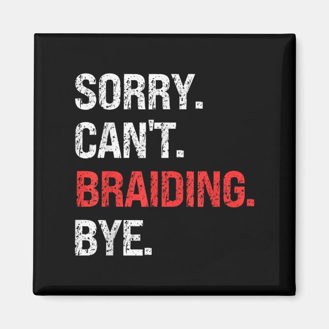 Imán Sorry Can't Braiding Bye Retro Braiding Lovers  (Frente)
