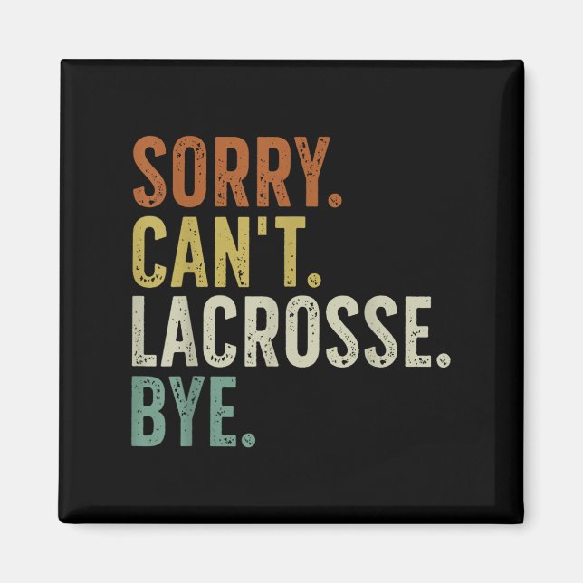 Imán Sorry Can't Lacrosse Bye  (Frente)