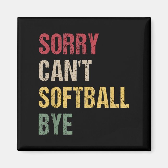 Imán Sorry Can't Softball Bye  (Frente)