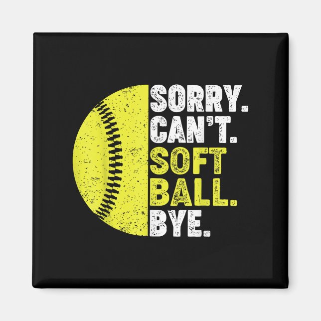 Imán Sorry Can't Softball Bye Adult Humor Saying Girls  (Frente)