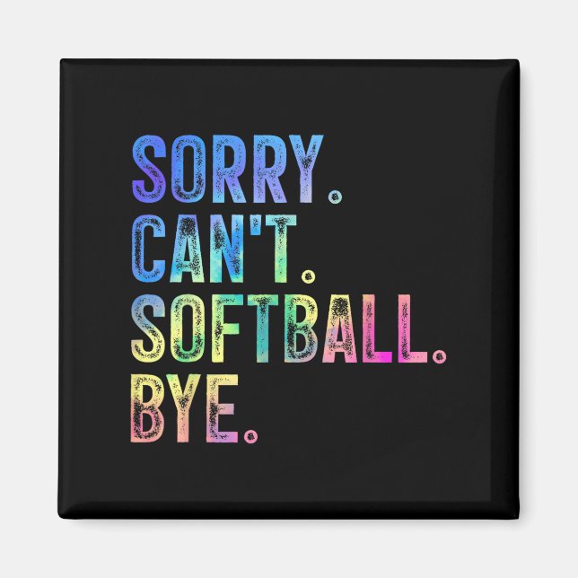 Imán Sorry Can't Softball Bye Funny Softball Lover  (Frente)