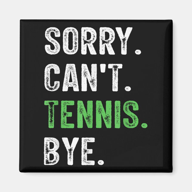 Imán Sorry Can't Tennis Bye  (Frente)