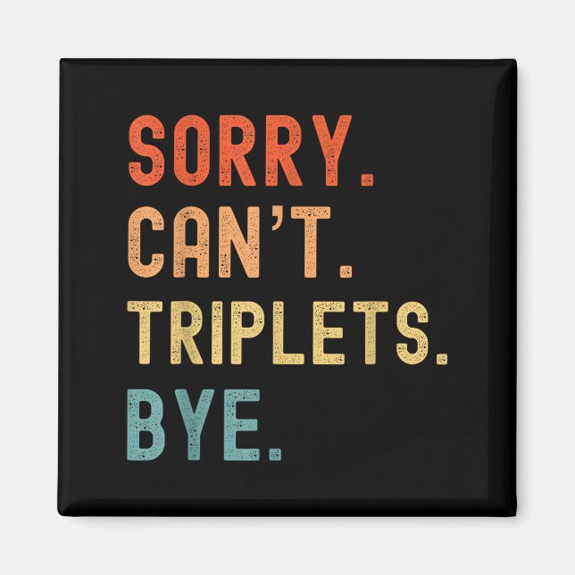 Imán Sorry Cant Triplets Bye Busy Tired Parents Toddler (Frente)