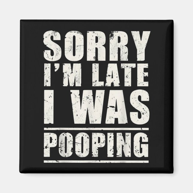 Imán Sorry I'm Late I Was Ong  (Frente)