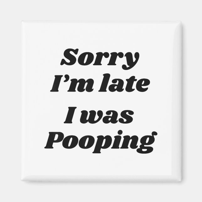 Imán Sorry I'm Late I Was Ong  (Frente)