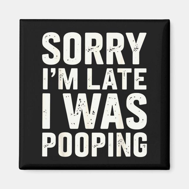 Imán Sorry I'm Late I Was Ong  (Frente)