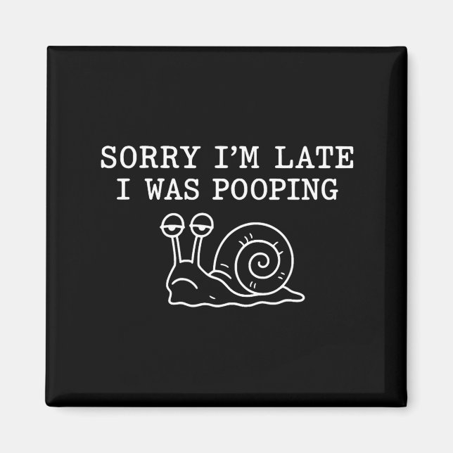 Imán Sorry I'm Late I Was Ong Funny  (Frente)