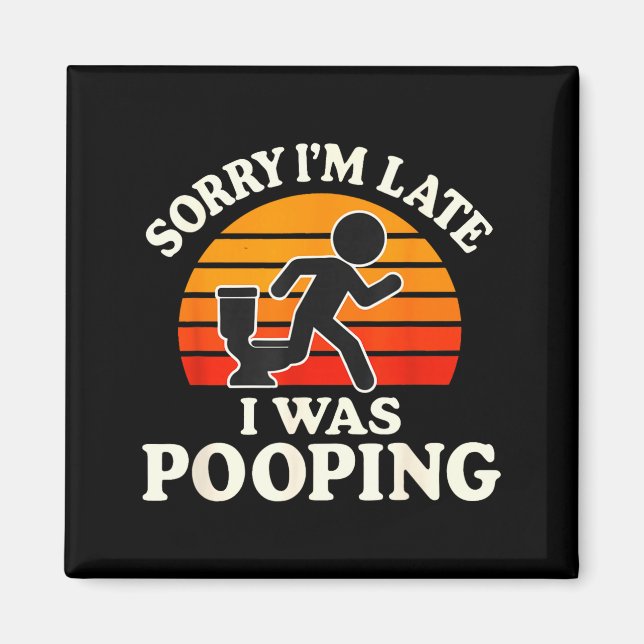 Imán Sorry I'm Late I Was Ong Sarcasm Joke Meme  (Frente)