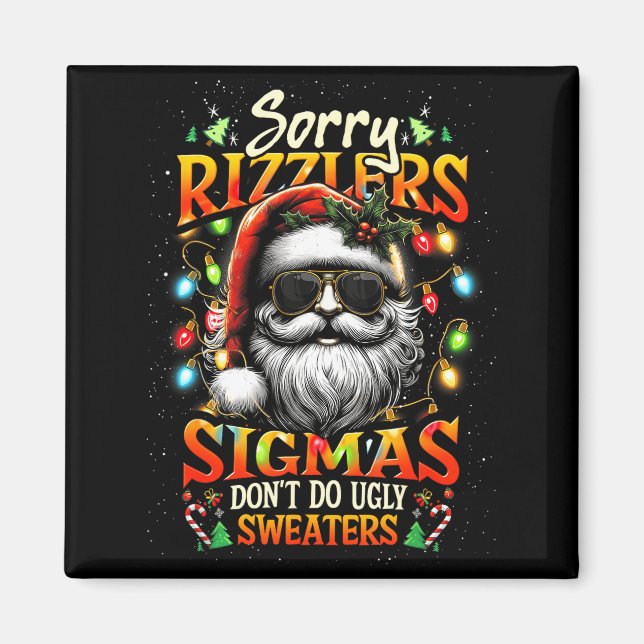 Imán Sorry Rizzlers Sigmas Don't Do Ugly Sweaters Santa (Frente)