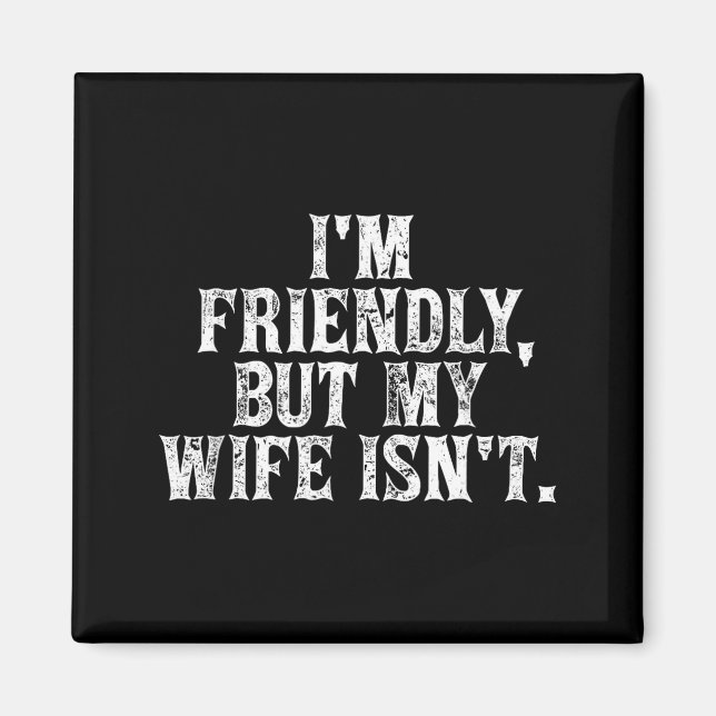 Imán Soy amigable pero mi esposa no es un marido divert (Frente)