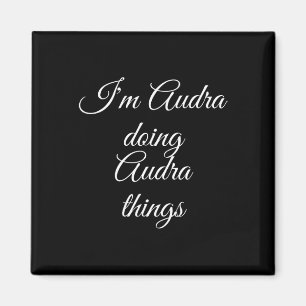 Imán Soy Audra Haciendo Audra Things Funny Birthday Nam