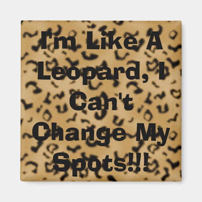 Imán Soy como un leopardo, ¡¡¡no puedo cambiar mis punt (Frente)