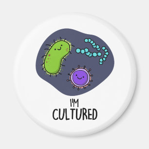 Imán Soy Cultured Funny Bacteria Pun