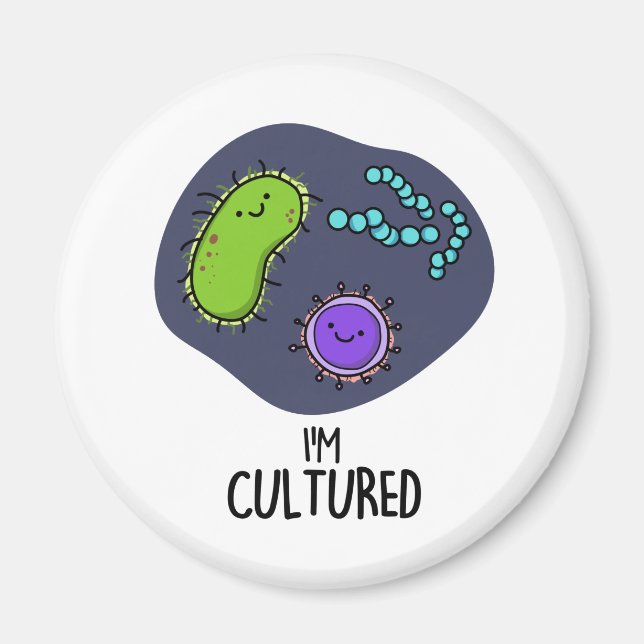 Imán Soy Cultured Funny Bacteria Pun (Frente)