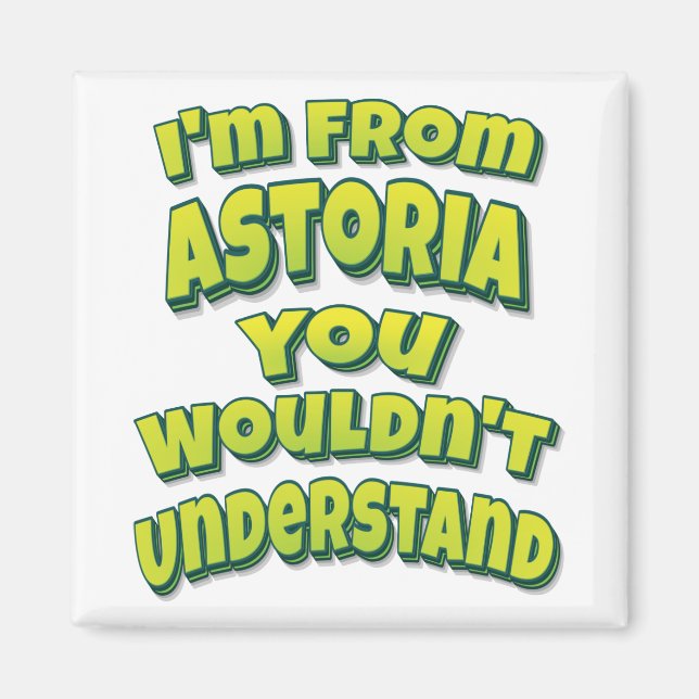 Imán Soy de Astoria. No lo entenderías. (Frente)