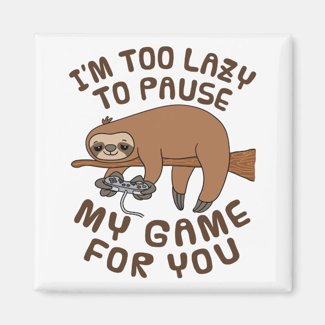 Imán Soy demasiado perezoso como para pausar mi juego p (Frente)