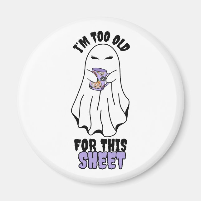Imán Soy demasiado viejo para esta hoja" Fantasma de Ha (Frente)