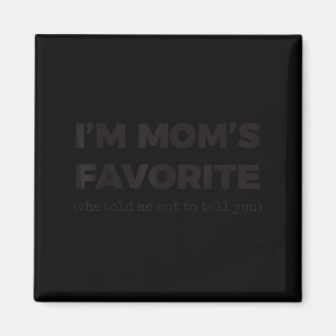 Imán Soy el favorito de mamá me dijo que no te lo dijer