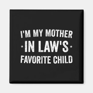 Imán Soy el hijo favorito de mi suegra divertido padre