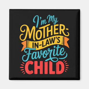 Imán Soy el hijo favorito de mi suegra, divertido padre