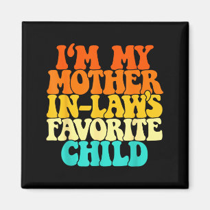 Imán Soy el hijo favorito de mi suegra Groovy Divertido