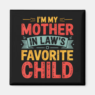 Imán Soy el hijo favorito de mi suegra Humor divertido