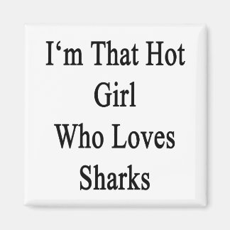 Imán Soy ese Chica caliente que ama a los tiburones