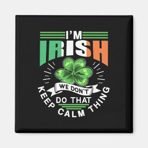 Imán Soy irlandés No hacemos eso Mantén la calma Cosa D