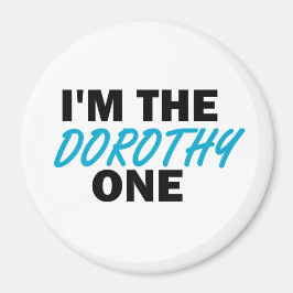 Imán ¡Soy la Dorothy!